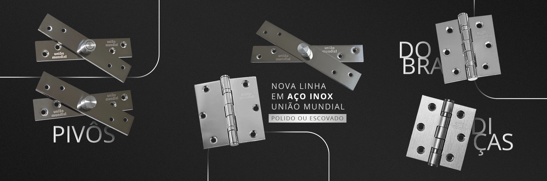 Nova Linha Aço Inox