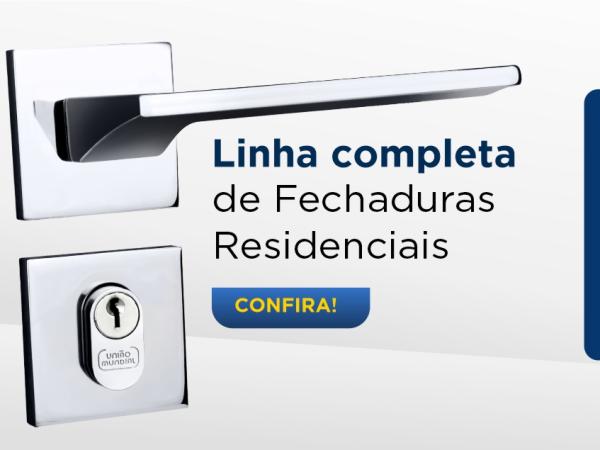 Linha Completa de Fechaduras Residenciais